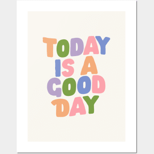 Today is a Good Day by The Motivated Type in Orange Green Lilac Pink and Blue Posters and Art